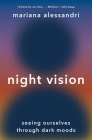 Night Vision: Seeing Ourselves Through Dark Moods Cover Image