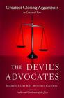 The Devil's Advocates: Greatest Closing Arguments in Criminal Law By Michael S. Lief, H. Mitchell Caldwell Cover Image