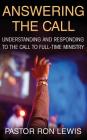 Answering the Call: Understanding and Responding to the Call to Full-Time Ministry By Ron Lewis Cover Image