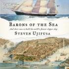 Barons of the Sea: And Their Race to Build the World's Fastest Clipper Ship Cover Image