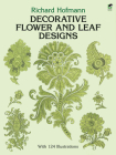 Decorative Flower and Leaf Designs (Dover Pictorial Archive) By Richard Hofmann Cover Image