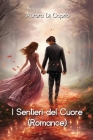I Sentieri del Cuore (Romance) By Aurora Di Caprio Cover Image