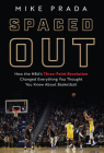 Spaced Out: How the NBA's Three-Point Revolution Changed Everything You Thought You Knew About Basketball By Mike Prada Cover Image