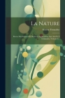 La Nature: Revue Des Sciences Et De Leurs Applications Aux Arts Et À L'industrie, Volume 6... Cover Image