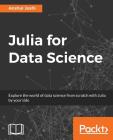 Julia for Data Science By Anshul Joshi Cover Image