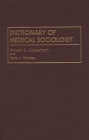 Dictionary of Medical Sociology By William C. Cockerham, Ferris J. Ritchey Cover Image