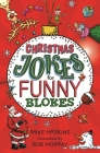 Christmas Jokes for Funny Blokes By Rob Murray (Illustrator), Mike Haskins Cover Image