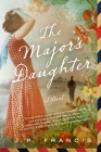 The Major's Daughter: A Novel By J. P. Francis Cover Image