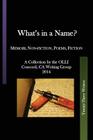 What's in a Name?: Memoir, Non-fiction, Poems, Fiction A Collection by the OLLI Concord, CA, Writing Group 2014 Cover Image