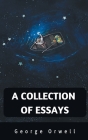A Collection of Essays By George Orwell Cover Image