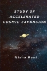 Study of Accelerated Cosmic Expansion By Nisha Rani Cover Image