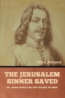 The Jerusalem Sinner Saved; or, Good News for the Vilest of Men Cover Image