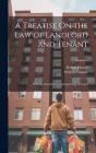 A Treatise On the Law of Landlord and Tenant: With an Appendix Containing Forms of Leases; Volume 1 Cover Image