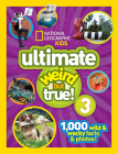 National Geographic Kids Ultimate Weird but True 3: 1,000 Wild and Wacky Facts and Photos! By National Geographic Kids Cover Image