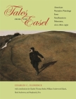 Tales from the Easel: American Narrative Paintings from Southeastern Museums, Circa 1800-1950 By Charles C. Eldredge, Charles Butler (Contribution by), Reed Anderson (Contribution by) Cover Image