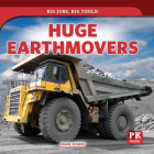 Huge Earthmovers By Marie Rogers Cover Image