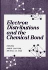 Electron Distributions and the Chemical Bond By Philip Coppens (Editor), Michael B. Hall (Editor) Cover Image