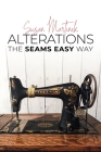 Alterations: The Seams Easy Way (New Edition) Cover Image