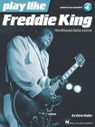 Play Like Freddie King: The Ultimate Guitar Lesson Book with Online Audio Tracks Cover Image