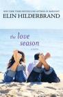 The Love Season: A Novel By Elin Hilderbrand Cover Image