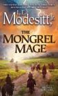The Mongrel Mage (Saga of Recluce #19) By L. E. Modesitt, Jr. Cover Image
