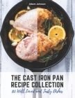 The Cast Iron Pan Recipe Collection: 101 Well Loved and Tasty Dishes Cover Image