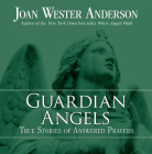 Guardian Angels: True Stories of Answered Prayers By Joan Wester Anderson Cover Image