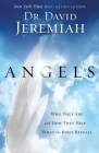 Angels: Who They Are and How They Help--What the Bible Reveals By Dr. David Jeremiah Cover Image