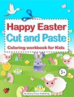 Happy Easter Cut and Paste coloring workbook for Kids: Activity Book for Toddlers nad Kids 3-5 A Fun Cutting Practice Scissor skills By Danny Press Publishing Cover Image