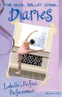 Isabelle's Perfect Performance #3 (Royal Ballet School Diaries #3) By Alexandra Moss Cover Image