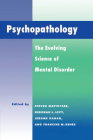 Psychopathology: The Evolving Science of Mental Disorder By Steven Matthysse (Editor), Francine M. Benes (Editor), Deborah L. Levy (Editor) Cover Image