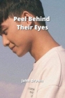 Peel Behind Their Eyes By John Brown Cover Image