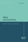 Talent Und Geschichte: Goethe Und Seine Autobiographie By Erwin Seitz Cover Image