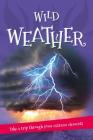 It's all about... Wild Weather: Everything you want to know about our weather in one amazing book (It's all about…) By Editors of Kingfisher Cover Image