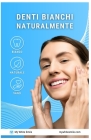 Denti Bianchi Naturalmente: diversi metodi con ingredienti naturali By White Smile Cover Image