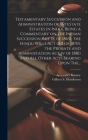 Testamentary Succession and Administration of Intestate Estates in India, Being a Commentary on the Indian Succession Act (x of 1865), the Hindu Wills Cover Image