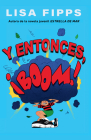 Y Entonces, ¡Boom! (and Then, Boom!) By Lisa Fipps Cover Image