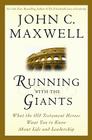 Running with the Giants: What the Old Testament Heroes Want You to Know About Life and Leadership (Giants of the Bible) Cover Image