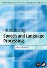 Introducing Speech and Language Processing [With CDROM] (Cambridge Introductions to Language and Linguistics) By John Coleman Cover Image