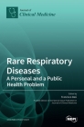 Rare Respiratory Diseases: A Personal and a Public Health Problem: A Personal and a Public Health Problem By Francisco Dasí (Guest Editor) Cover Image