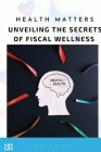 Health Matters Unveiling the Secrets of Fiscal Wellness Investigating the Connection between Public Health Spending and Outcomes Cover Image