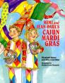 Mimi and Jean-Paul's Cajun Mardi Gras By Elizabeth Moore, Alice Couvillon, Marilyn Rougelot (Illustrator) Cover Image