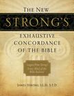 The New Strong's Exhaustive Concordance of the Bible By James Strong Cover Image
