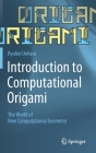 Introduction to Computational Origami: The World of New Computational Geometry Cover Image