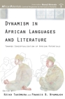 Dynamism in African Languages and Literature: Towards Conceptualisation of African Potentials By Keiko Takemura (Editor), Francis B. Nyamnjoh (Editor) Cover Image