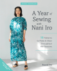 A Year of Sewing with Nani Iro: 18 Patterns to Make & Wear Throughout the Seasons By Naomi Ito Cover Image