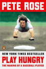 Play Hungry: The Making of a Baseball Player By Pete Rose Cover Image