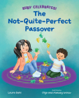 The Not-Quite-Perfect Passover By Laura Gehl, Olga Ivanov (Illustrator), Aleksey Ivanov (Illustrator) Cover Image