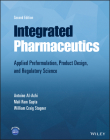 Integrated Pharmaceutics: Applied Preformulation, Product Design, and Regulatory Science By Antoine Al-Achi, Mali Ram Gupta, William Craig Stagner Cover Image