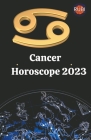 Cancer Horoscope 2023 By Rubi Astrologa Cover Image